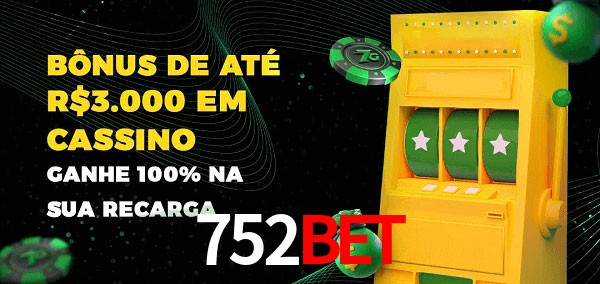 752bet melhor bônus de depósito
